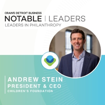 A promotional graphic for Crain's Detroit Business "Notable Leaders in Philanthropy," featuring a photo of Andrew Stein, President & CEO of Children's Foundation, with his name and title displayed below his image.